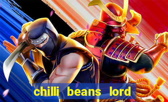 chilli beans lord of the rings